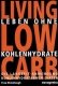Living Low Carb - Leben ohne Kohlenhydrate, 136 Seiten